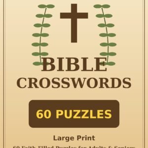 Bible Crosswords: 60 Large-Print Puzzles for Adults & Seniors (60 Puzzles)