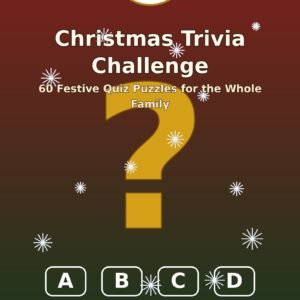 Christmas Trivia Challenge: 60 Festive Quiz Puzzles for the Whole Family (60 Puzzles)