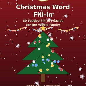 Christmas Word Fill-In: 60 Festive Fill-In Puzzles (60 Puzzles)