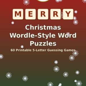 Christmas Wordle-Style Word Puzzles: 60 Printable 5-Letter Guessing Games (60 Puzzles)
