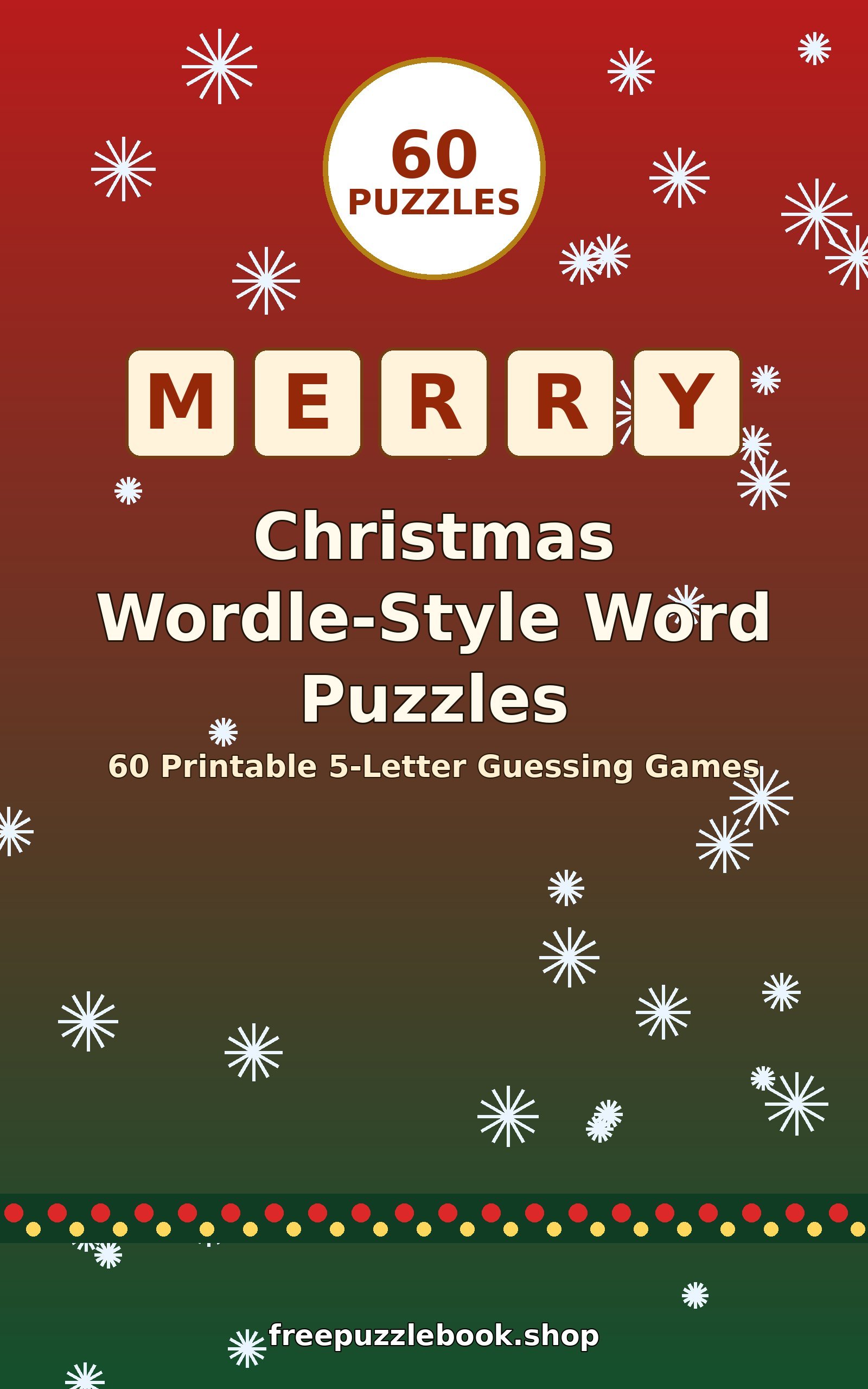 Christmas Wordle-Style Word Puzzles: 60 Printable 5-Letter Guessing Games (60 Puzzles)