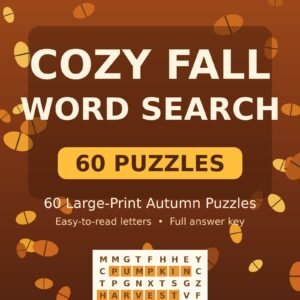Cozy Fall Word Search: 60 Large-Print Autumn Puzzles (60 Puzzles)