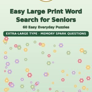 Easy Large Print Word Search for Seniors: 60 Everyday Puzzles (60 Puzzles)