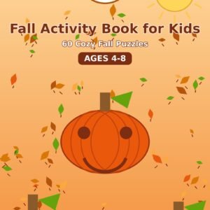 Fall Activity Book for Kids: 60 Cozy Fall Puzzles (Ages 4-8) (60 Puzzles)