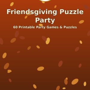 Friendsgiving Puzzle Party: 60 Printable Party Games & Puzzles (60 Puzzles)