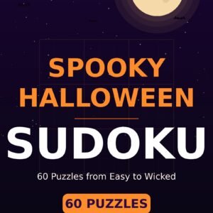 Spooky Halloween Sudoku: 60 Puzzles from Easy to Wicked (60 Puzzles)
