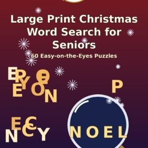 Large Print Christmas Word Search for Seniors: 60 Easy-on-the-Eyes Puzzles (60 Puzzles)