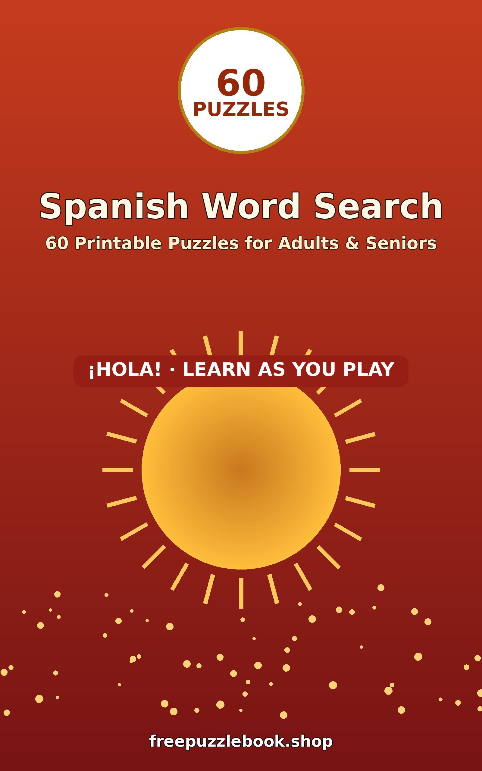 Spanish Word Search for Adults & Seniors: 60 Printable Puzzles (60 Puzzles)