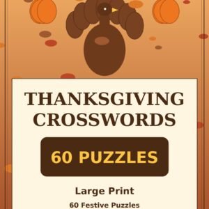Thanksgiving Crosswords: 60 Festive Puzzles (60 Puzzles)