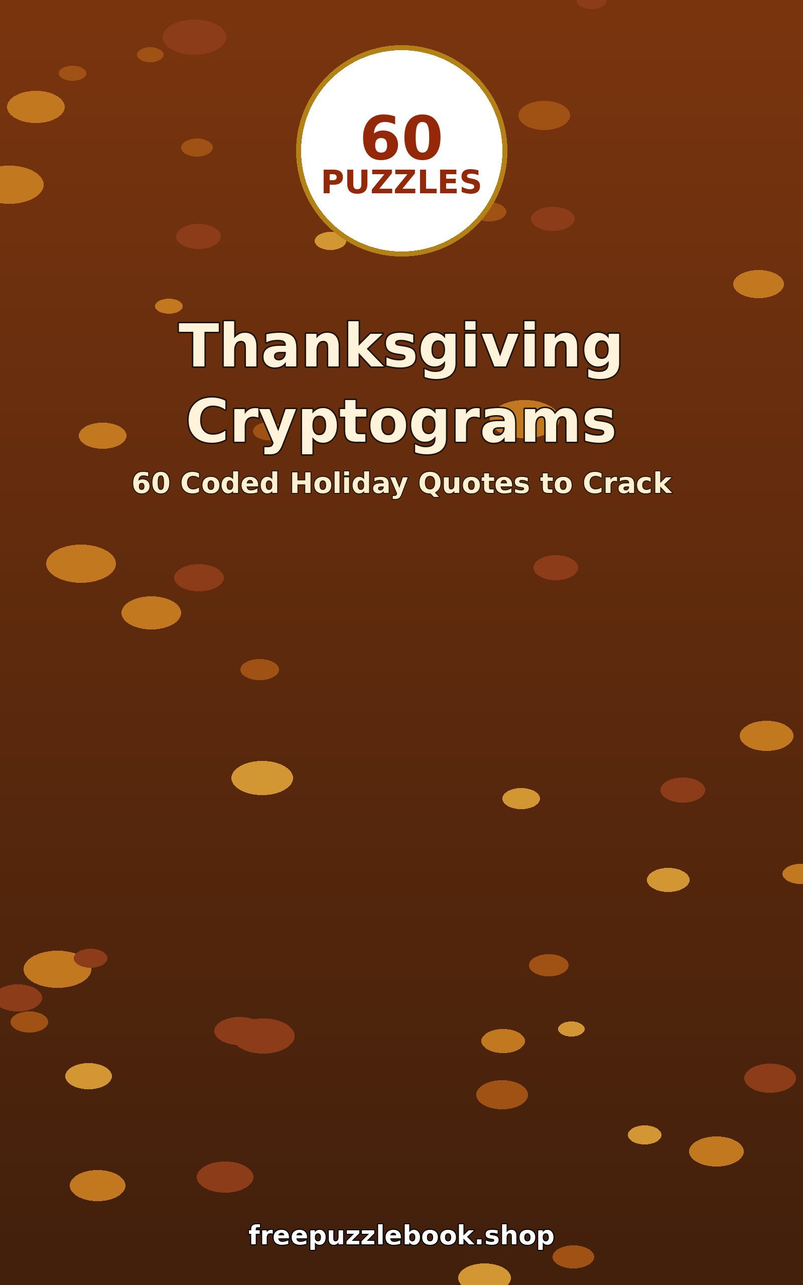 Thanksgiving Cryptograms: 60 Coded Holiday Quotes to Crack (60 Puzzles)