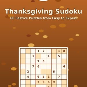 Thanksgiving Sudoku: 60 Festive Puzzles from Easy to Expert (60 Puzzles)