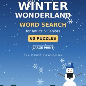 Winter Wonderland Word Search: 60 Large-Print Puzzles for Adults & Seniors (60 Puzzles)